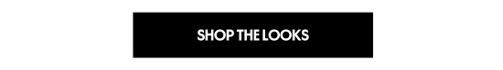 SHOP THE LOOKS