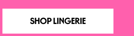 SHOP LINGERIE