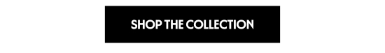 Shop the Collection