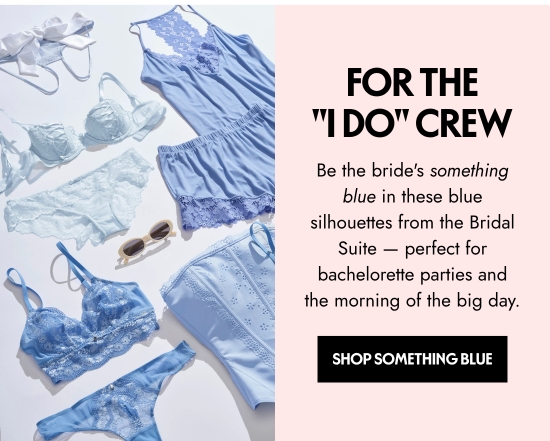 For the I Do Crew - Be the brides something blue in these blue silhouettes from the Bridal Suite - perfect for bachelorette parties and the morning of the big day.