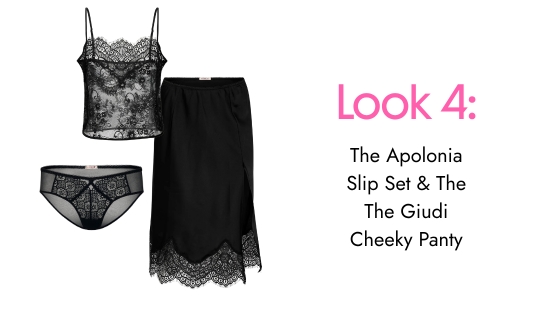 Look 4:The Apolonia Slip Set and The The Giudi Cheeky Panty