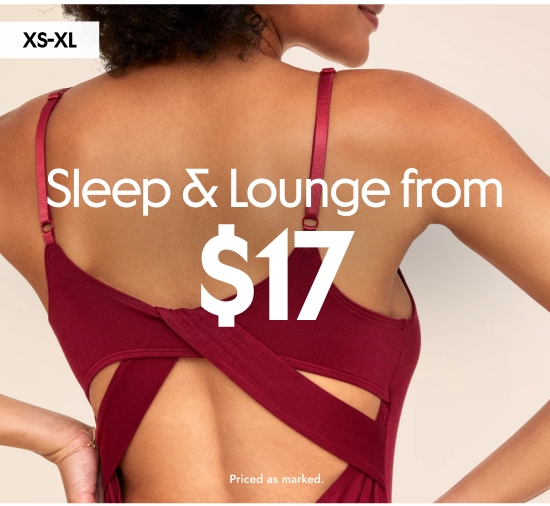 XS-XL Sleep and Lounge from 17 dollars. Priced as marked.