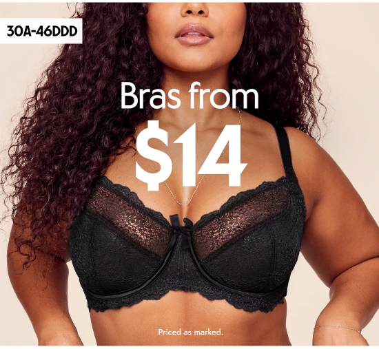 30A-46DDD Bras from 14 dollars. Priced as marked.