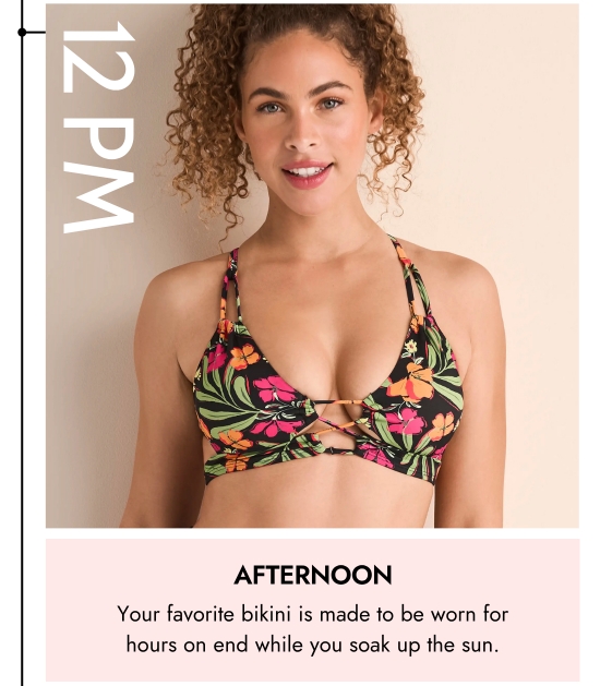 Afternoon. Your favorite bikini is made to be worn for hours on end while you soak up the sun.