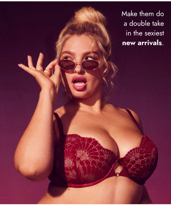 Make them do a double take in the sexiest new arrivals.