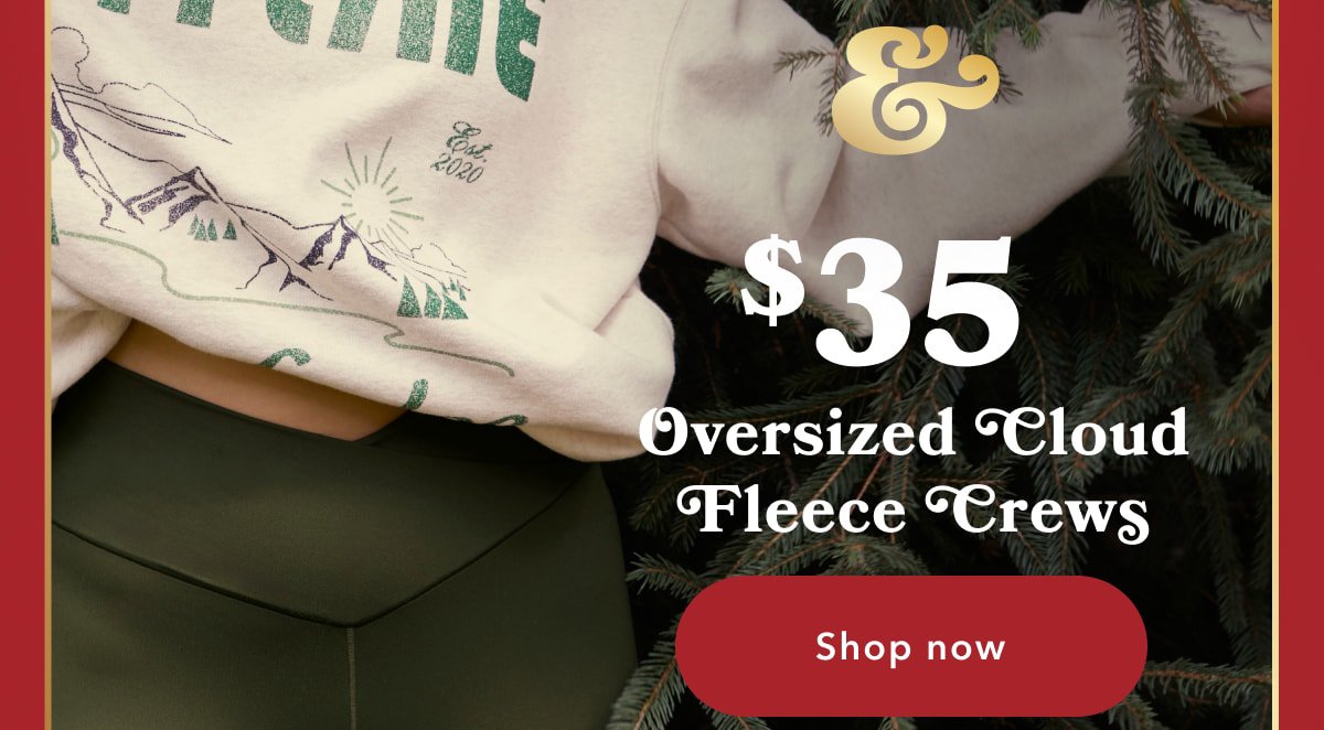 & $35 Oversized Cloud Fleece Crews | Shop now