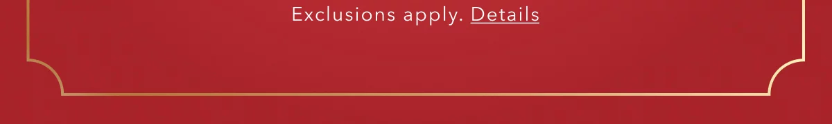 Exclusions apply. Details