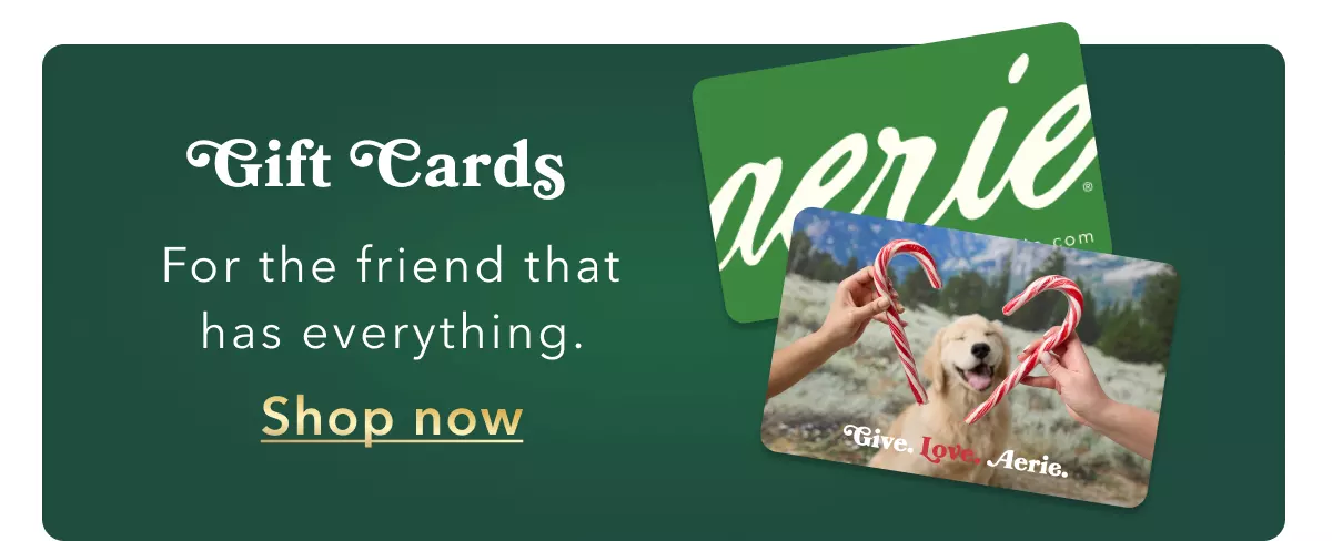 Gift Cards For the friend that has everything. Shop now