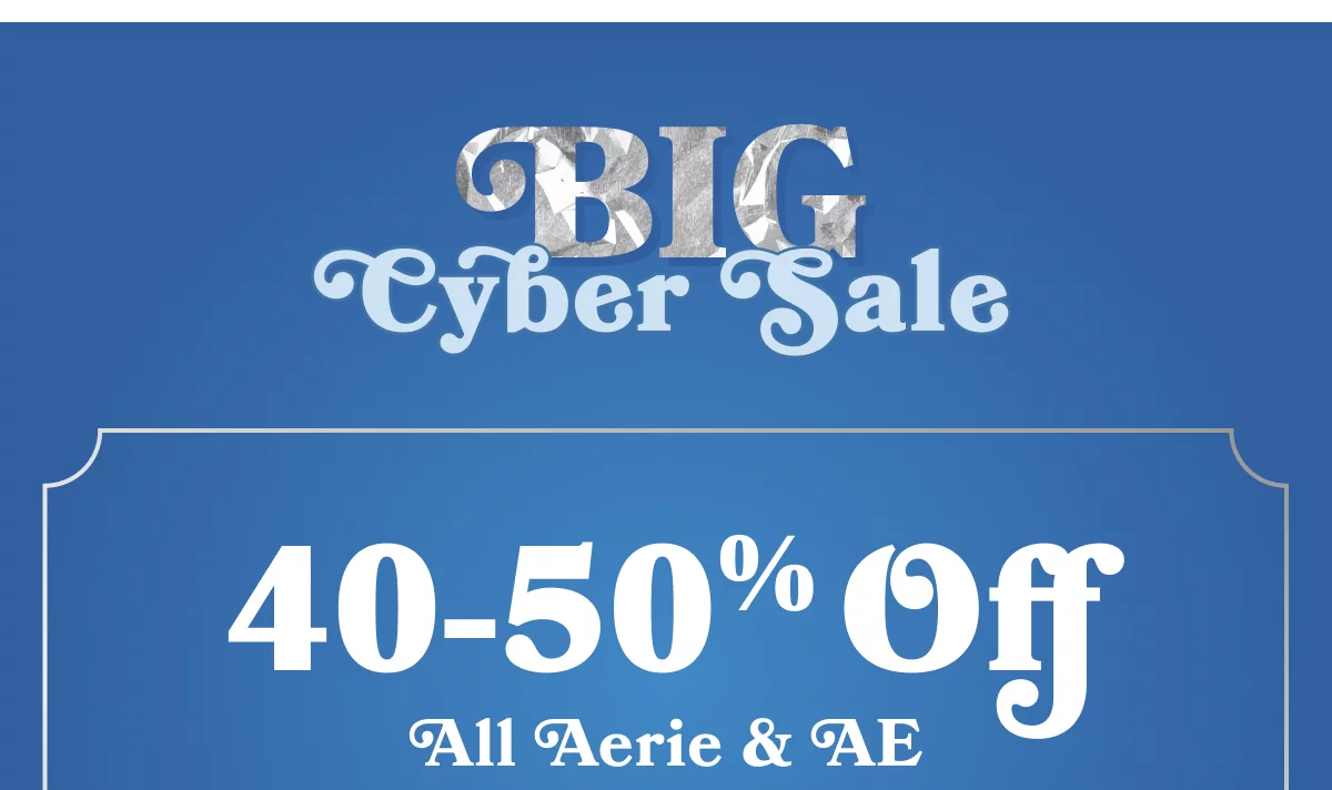 Big Cyber Sale | 40-50% Off All Aerie & AE