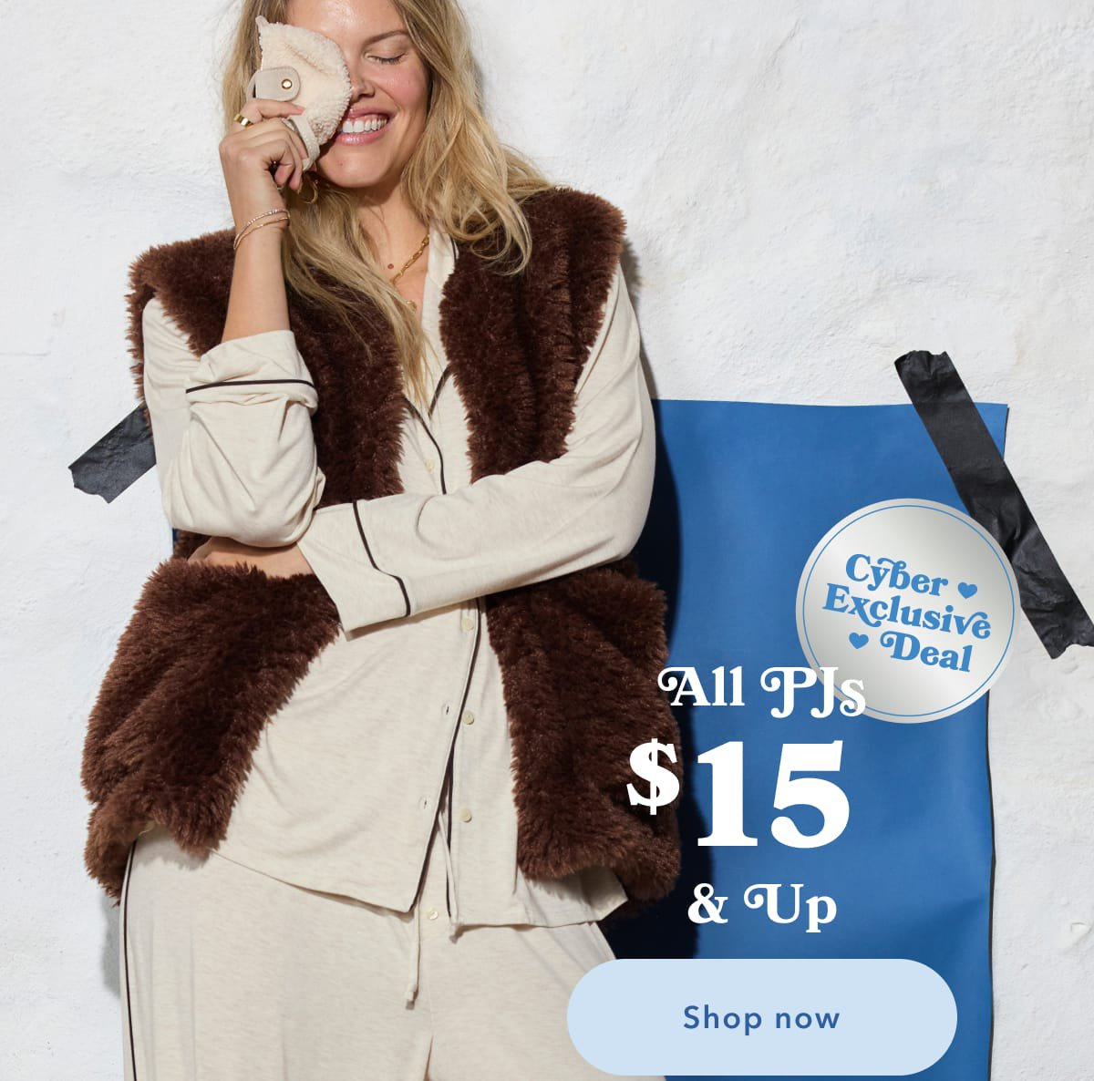 Cyber Exclusive Deal | All PJs $15 & Up | Shop now