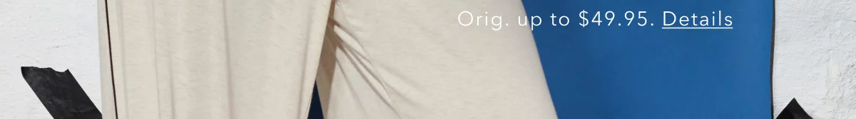 Orig. up to $49.95. Details