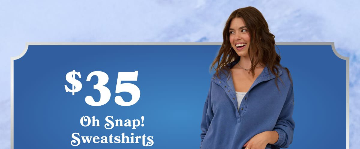$35 Oh Snap! Sweatshirts