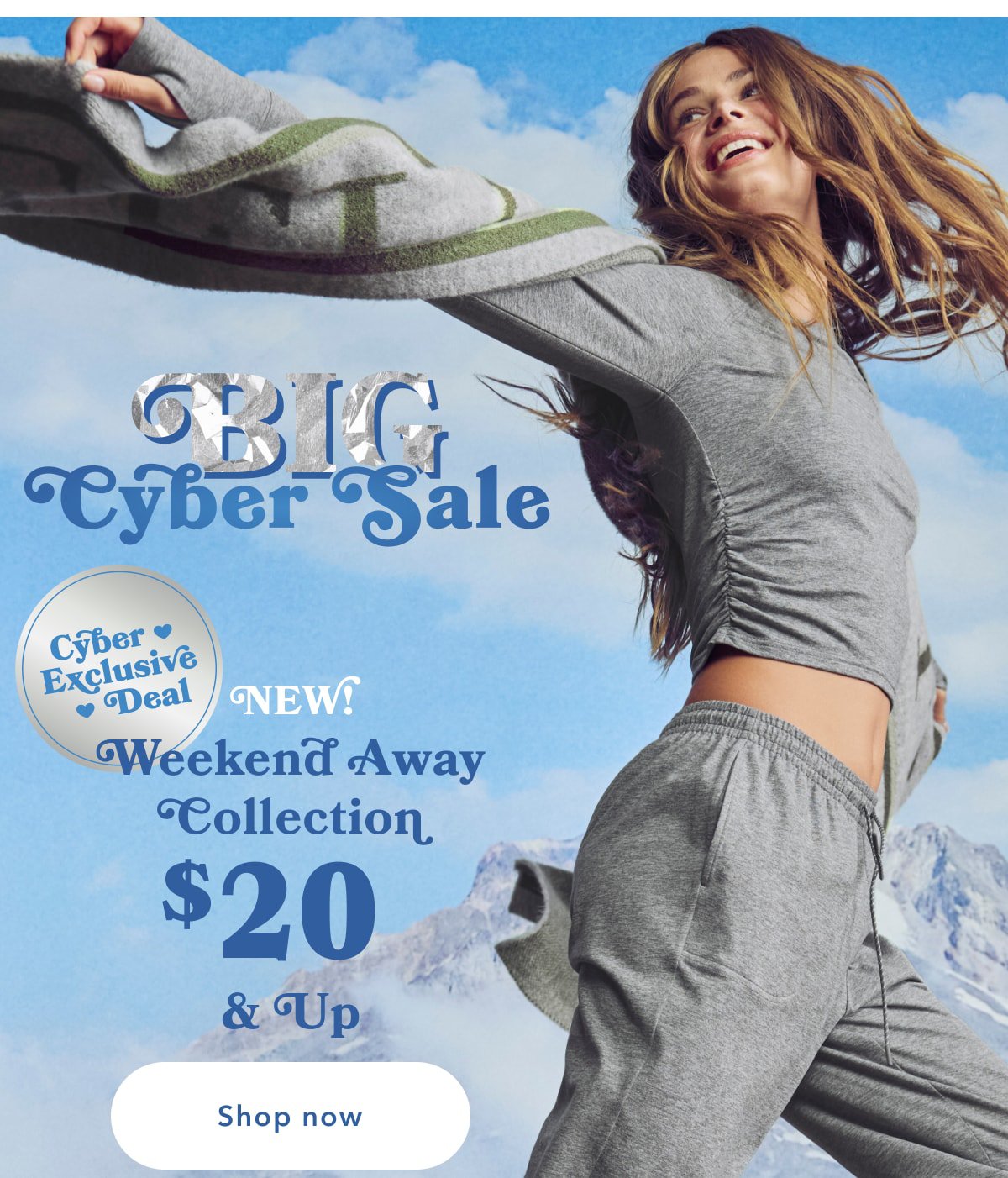 BIG CYBER SALE | Cyber Exclusive Deal | New Weekend Away Collection | $20 & Up | Shop now
