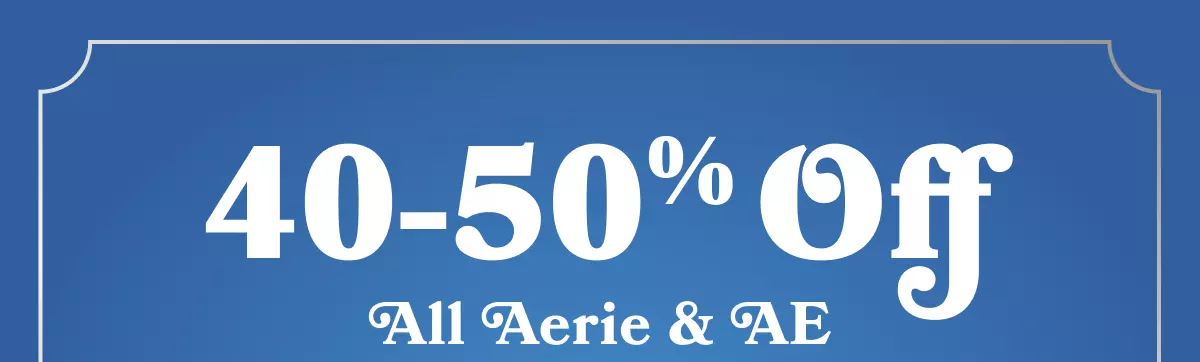 40-50% Off all Aerie & AE