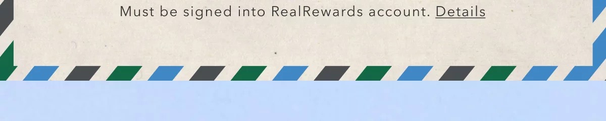 Must be signed into RealRewards account. Details