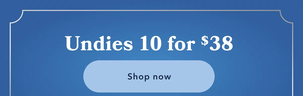 Undies 10 for $38 | Shop now