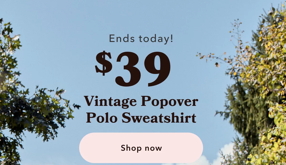 Ends today! $39 Vintage Popover Polo Sweater | Shop Now