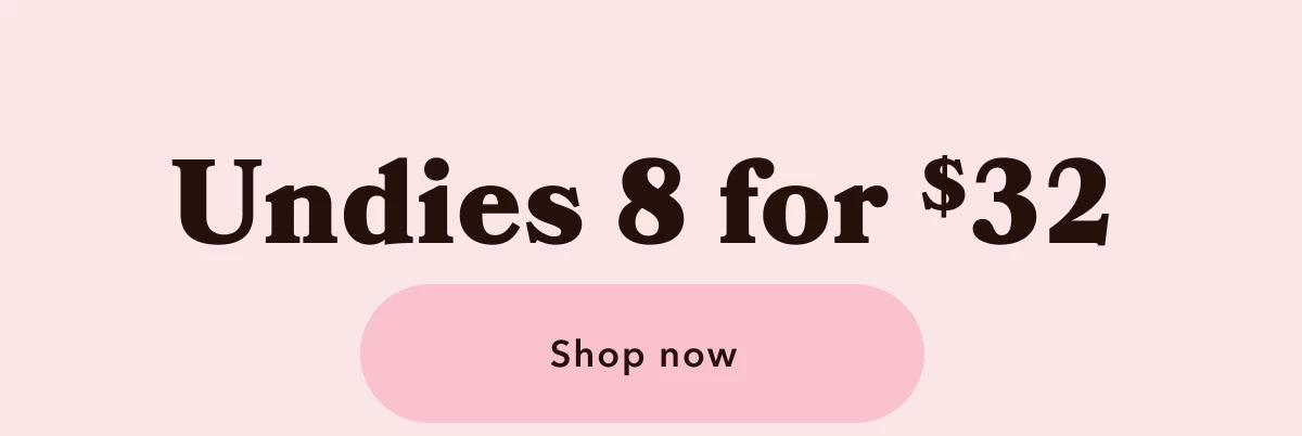 Undies 8 for $32 | Shop now