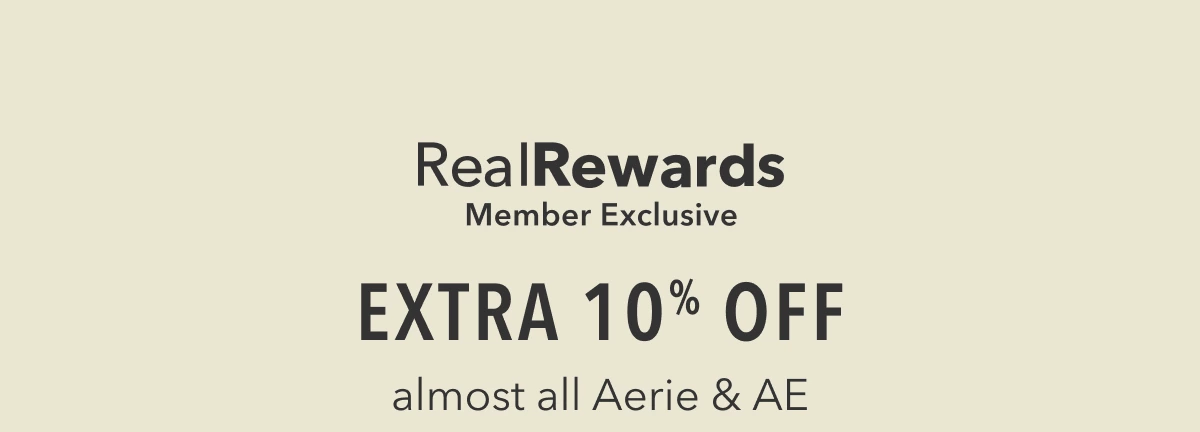 Real Rewards Member Exclusive Extra 10% off almost all Aerie & AE 