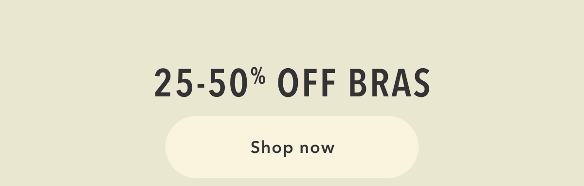 25-50% Off Bras | Shop now