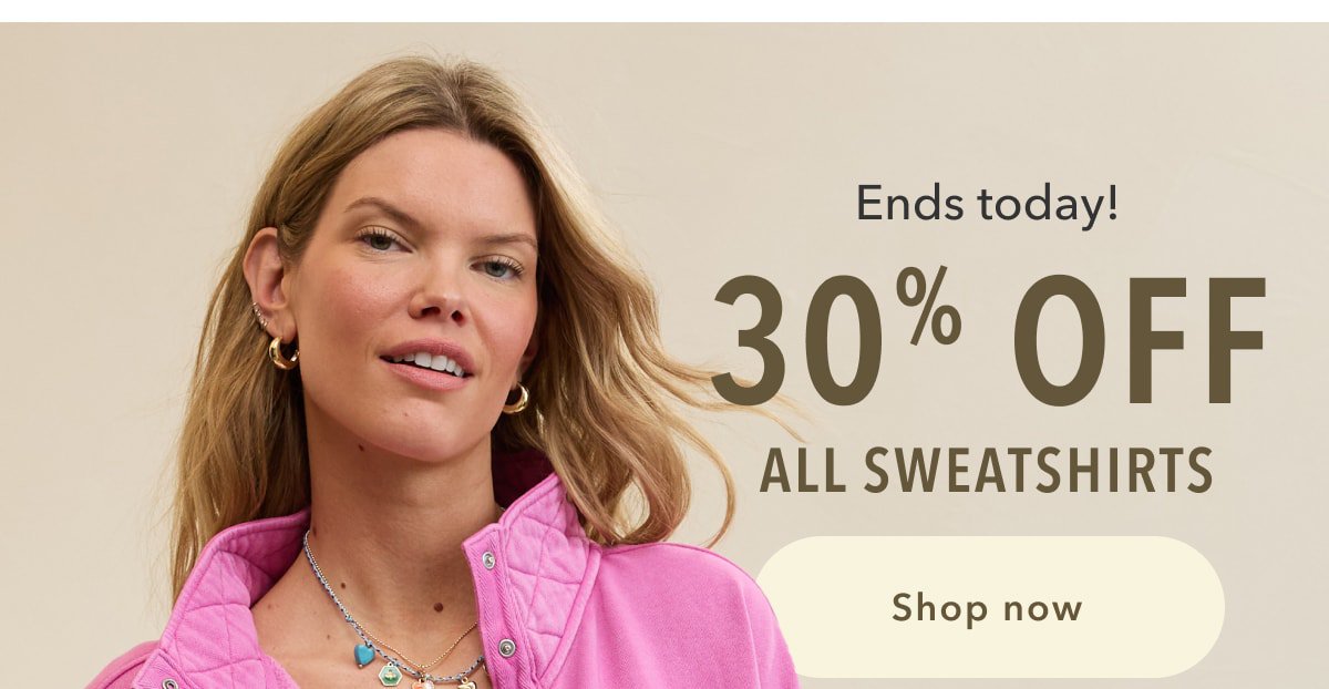 Ends today! 30% off All Sweatshirts | Shop now 