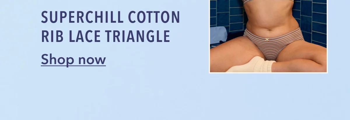 Superchill Cotton Rib Lace Triangle | Shop now