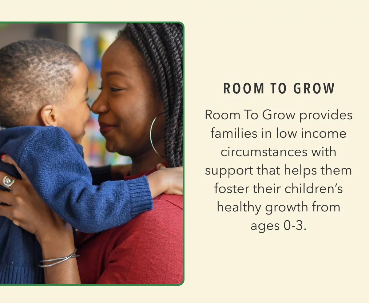 Room To Grow | Room To Grow provides families in low income circumstances with support that helps them foster their children’s healthy growth from ages 0-3.