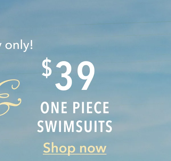 Today Only! $39 One Piece Swimsuits | Shop Now