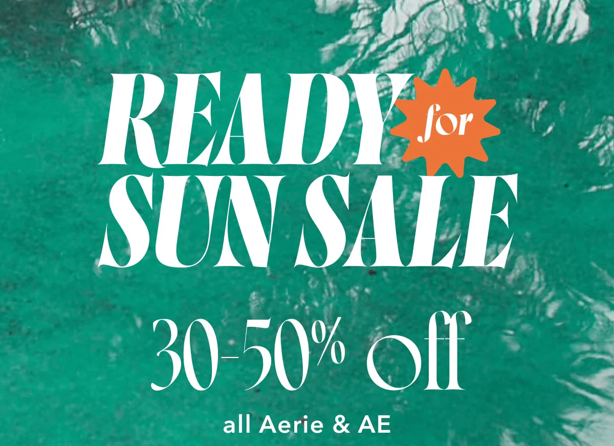 Ready for Sunshine Sale | 30-50% off all Aerie and AE