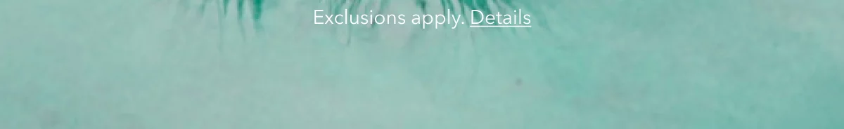 Exclusions apply. Details