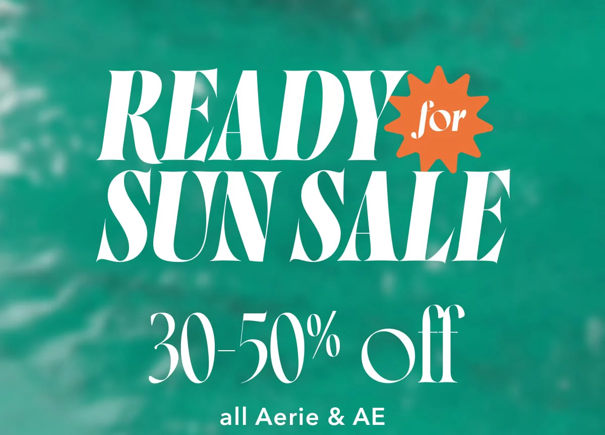 Ready for Sun Sale | 30-50% off all Aerie & AE
