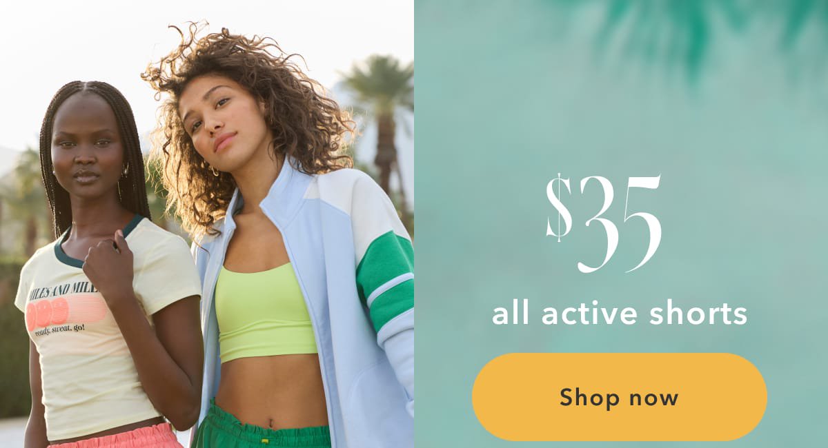 $35 all active shorts | Shop now