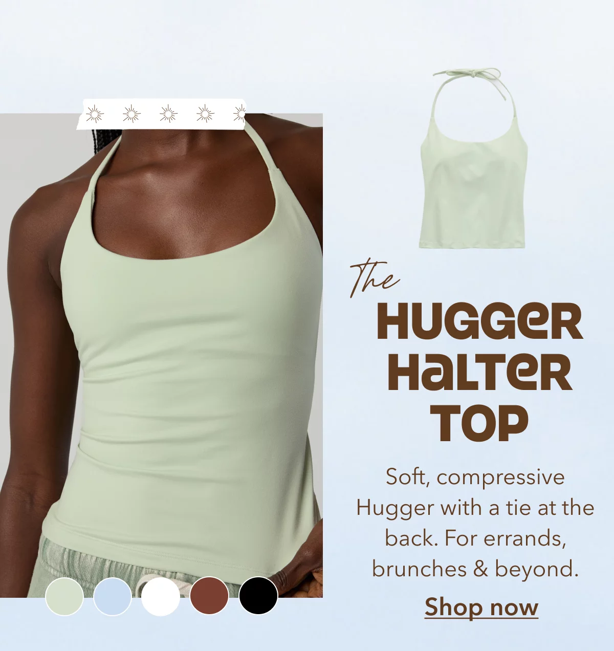 The Hugger Halter Top | Soft, compressive Hugger with a tie at the back. For errands, brunches & beyond. Shop now