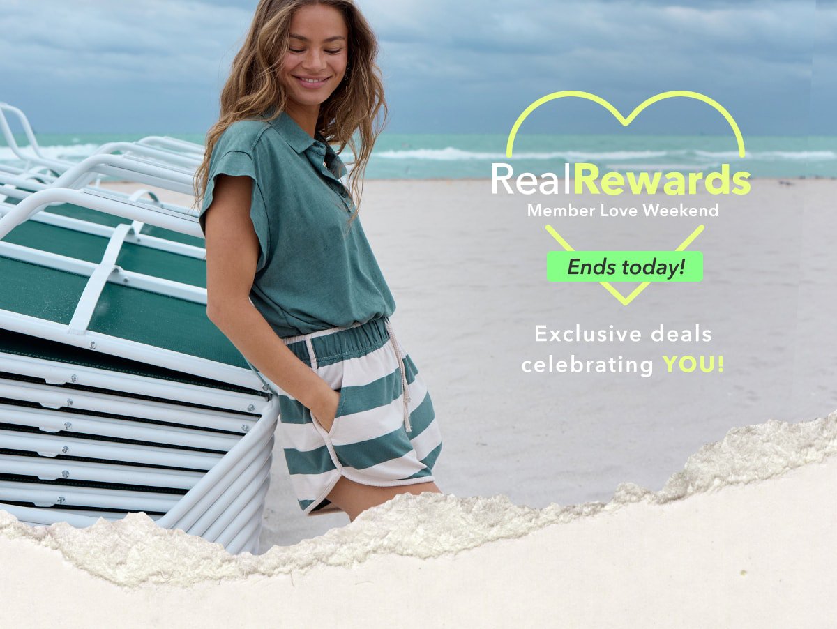Real Rewards Member Love Weekend Ends Today | Exclusive deals celebrating you!