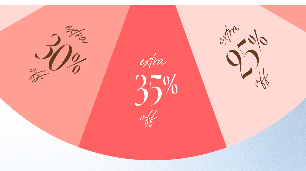 Extra 25% off | Extra 30% off | Extra 35% off 