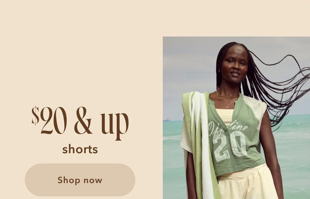 20$ & up shorts | Shop now