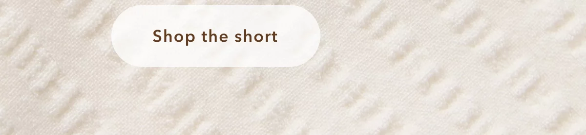 Shop the short