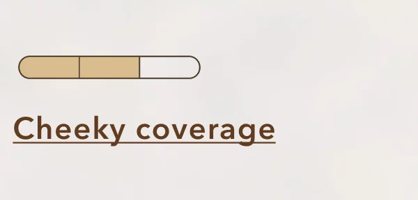 Cheeky coverage