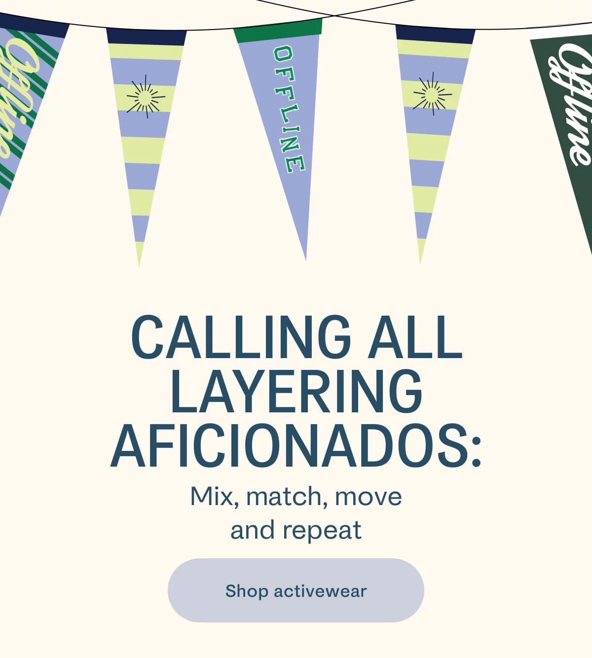 Calling all Layering Aficionados: Mix, match move and repeat | Shop activewear