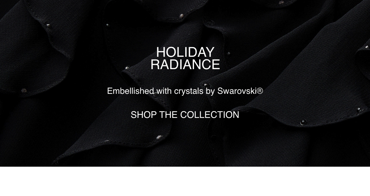 HOLIDAY RADIANCE-Embellished with crystals by Swarovski®--[SHOP THE COLLECTION]