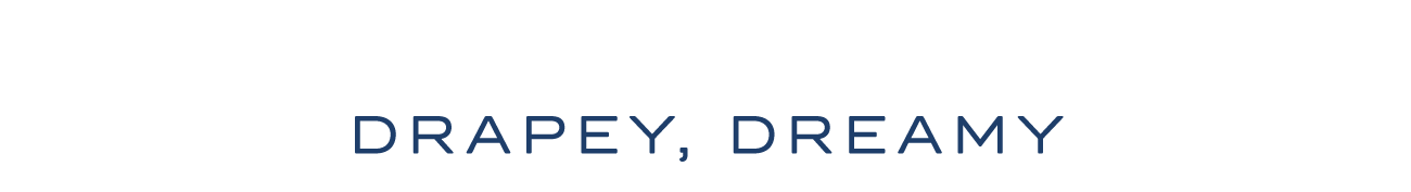 DRAPEY. DREAMY