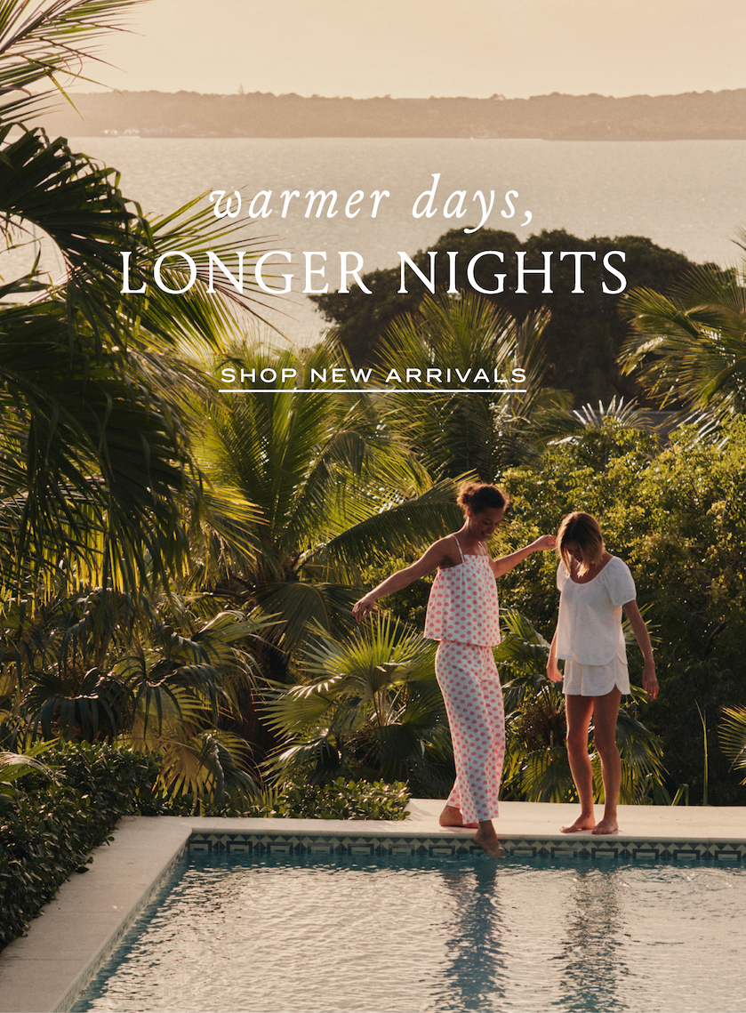 warmer days, LONGER NIGHTS SHOP NEW ARRIVALS