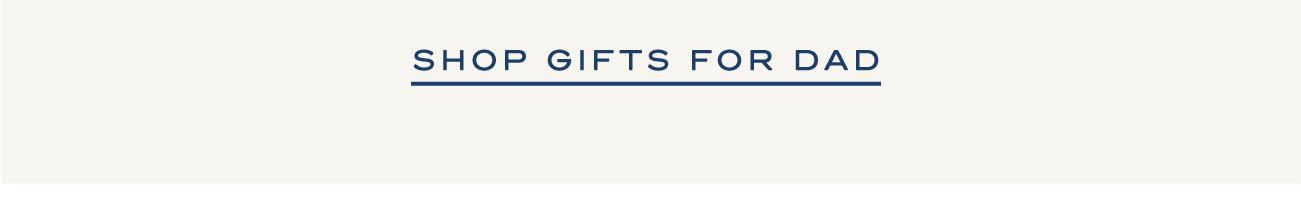 SHOP GIFTS FOR DAD