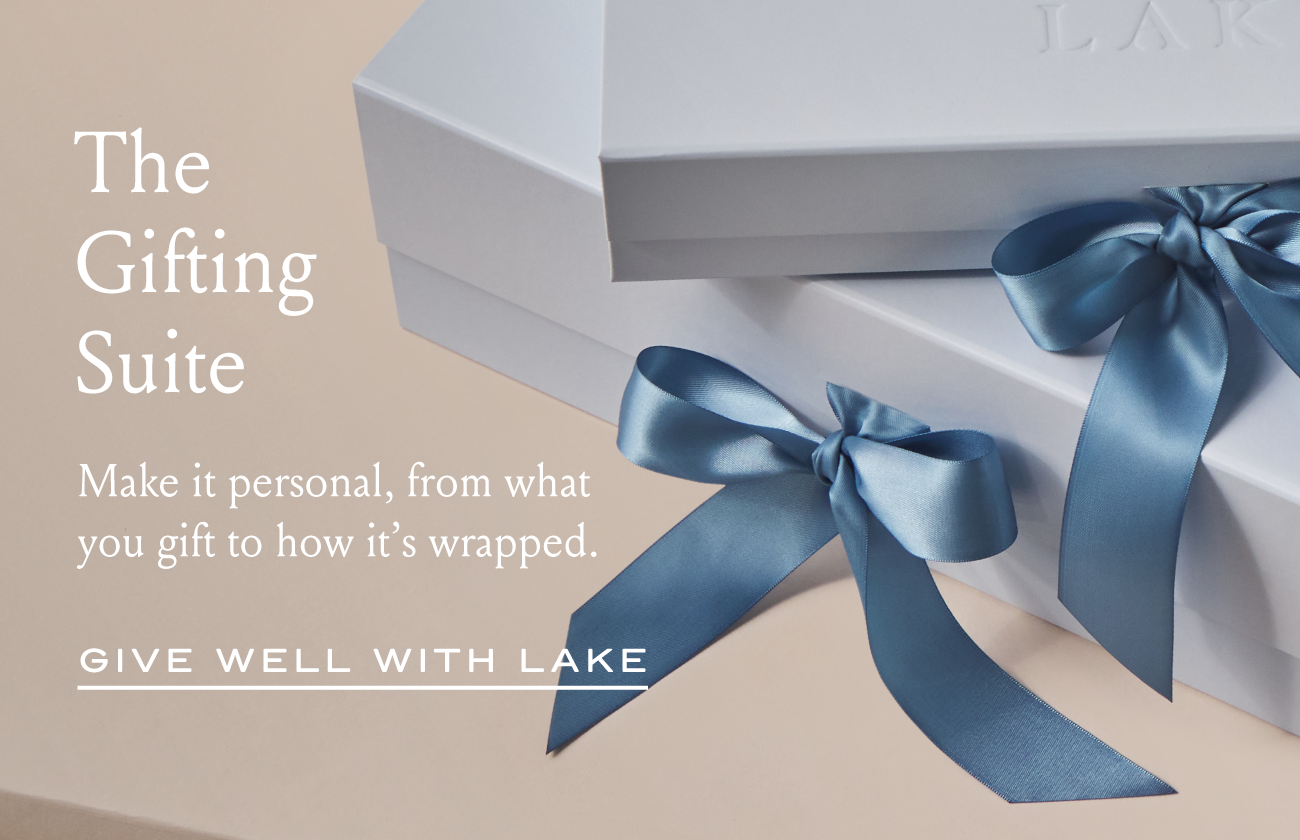 The Gifting Suite | Make it personal, from what you gift to how it's wrapped. | GIVE WELL WITH LAKE