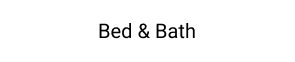Bed & Bath