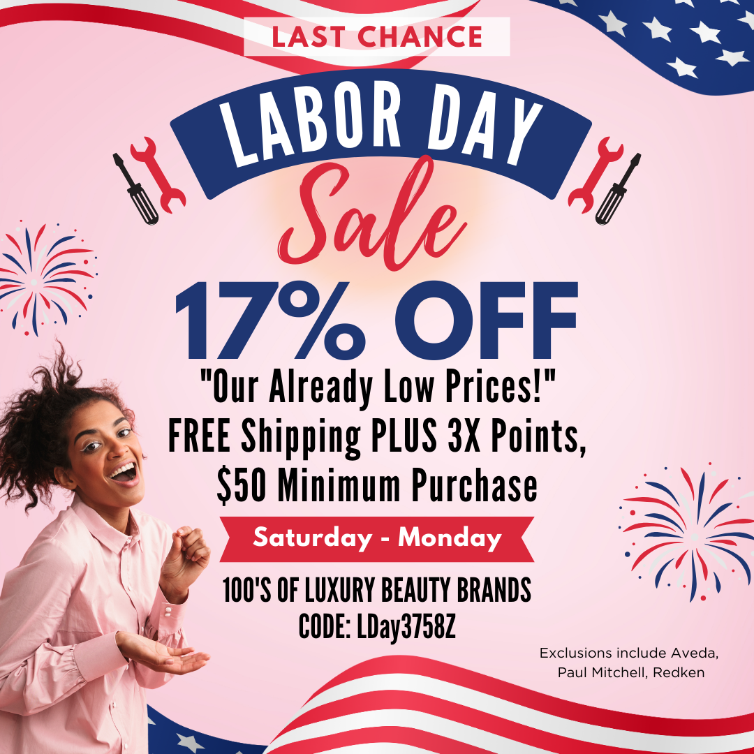 Last Chance - Labor Day Sale - Ends Monday, Aug. 31st - Sept. 2nd  at Midnight PST,- 17% Off -  Plus 3X Points. $50 Min Purchase. Some exclusions apply.