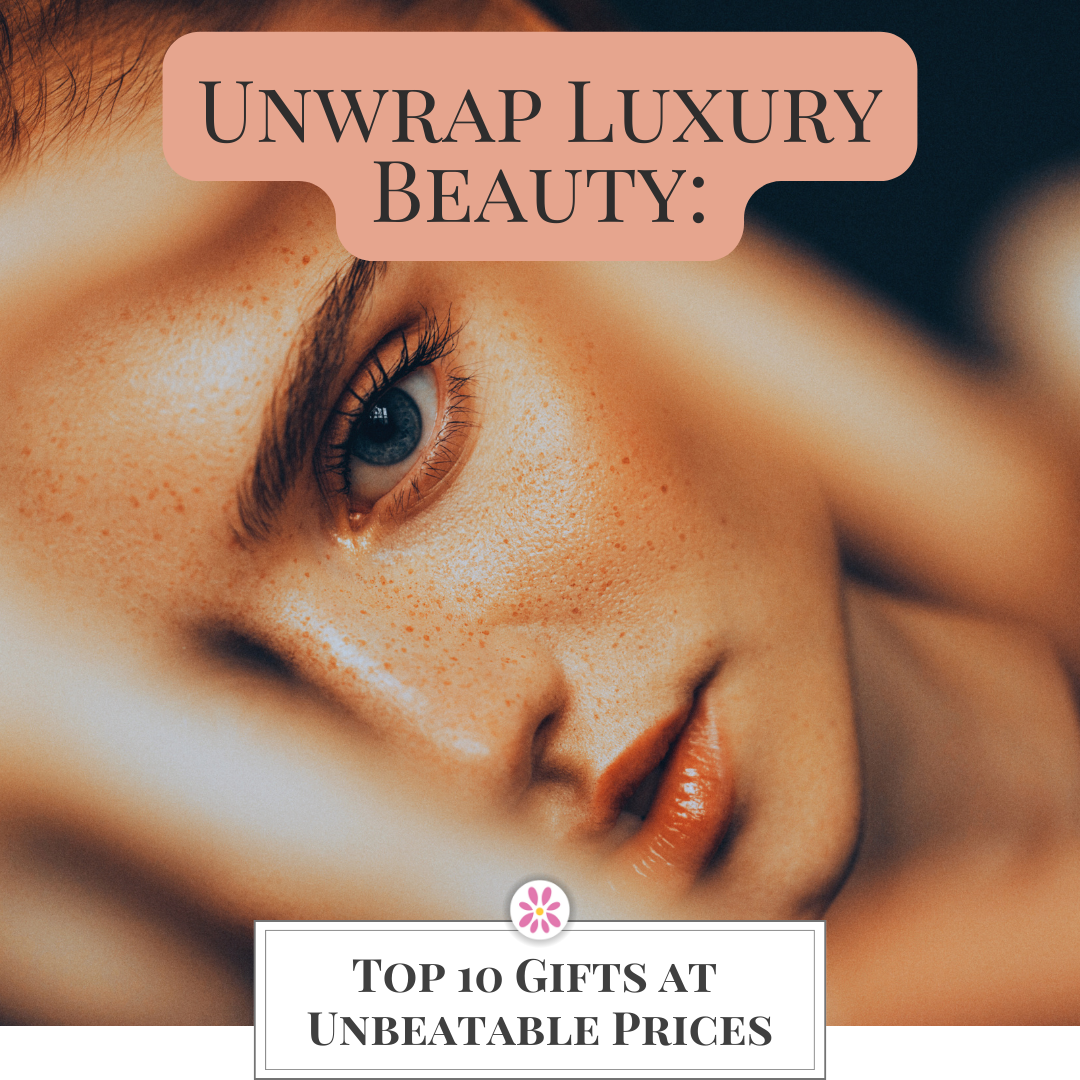 Unwrap Luxury Beauty: Top 10 Gifts at Unbeatable Prices