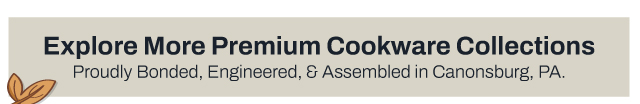 Explore more premium cookware collections