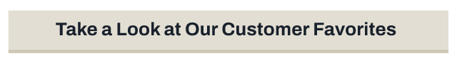 Customer favorites and best sellers