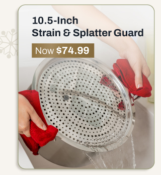 10.5 inch strain and splatter guard